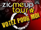 Votez pour moi au ZicMeUp Tour 2008